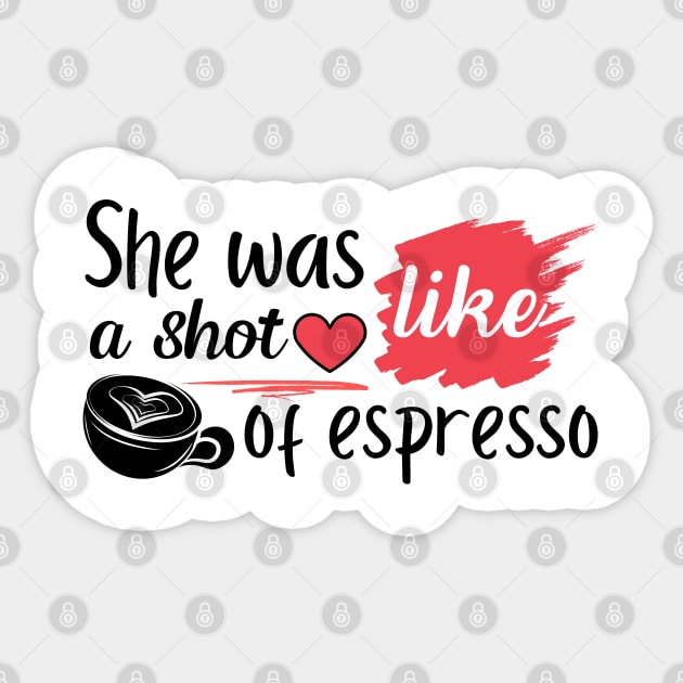 She Was Like A Shot Of Espresso,coffee lover Sticker by Magnificent Butterfly